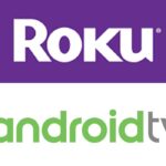 Roku Vs. Android TV: ¿Cuál es mejor?